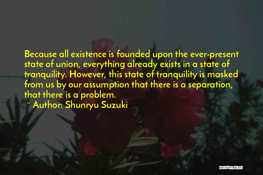 State Of Union Quotes By Shunryu Suzuki