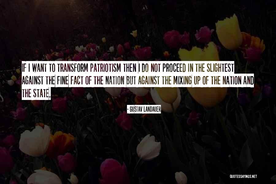 State Patriotism Quotes By Gustav Landauer
