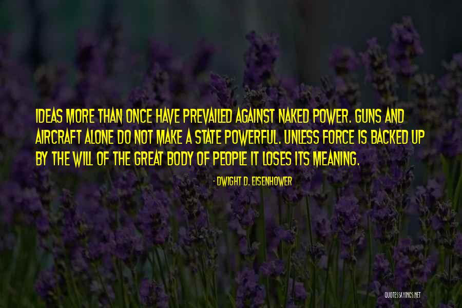 State Power Quotes By Dwight D. Eisenhower