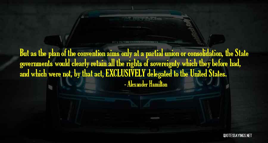 State Sovereignty Quotes By Alexander Hamilton State Sovereignty Quotes By Alexander Hamilton