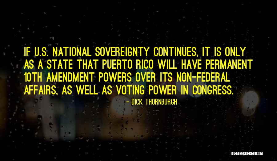 State Sovereignty Quotes By Dick Thornburgh