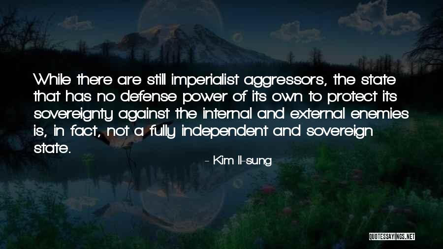 State Sovereignty Quotes By Kim Il-sung State Sovereignty Quotes By Kim Il-sung
