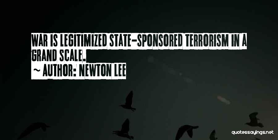 State Sponsored Terrorism Quotes By Newton Lee