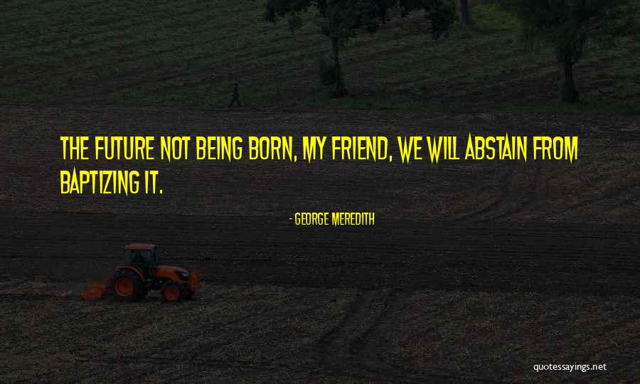 Statek Corporation Quotes By George Meredith Statek Corporation Quotes By George Meredith