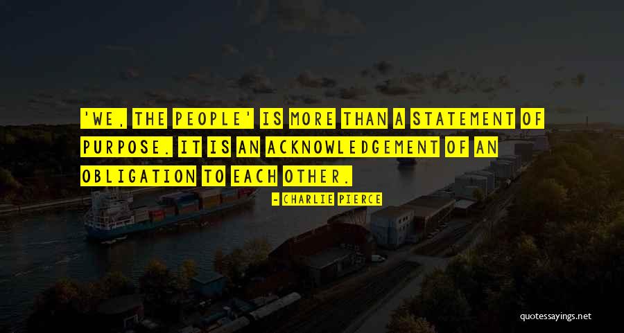 Statement And Acknowledgement Quotes By Charlie Pierce Statement And Acknowledgement Quotes By Charlie Pierce