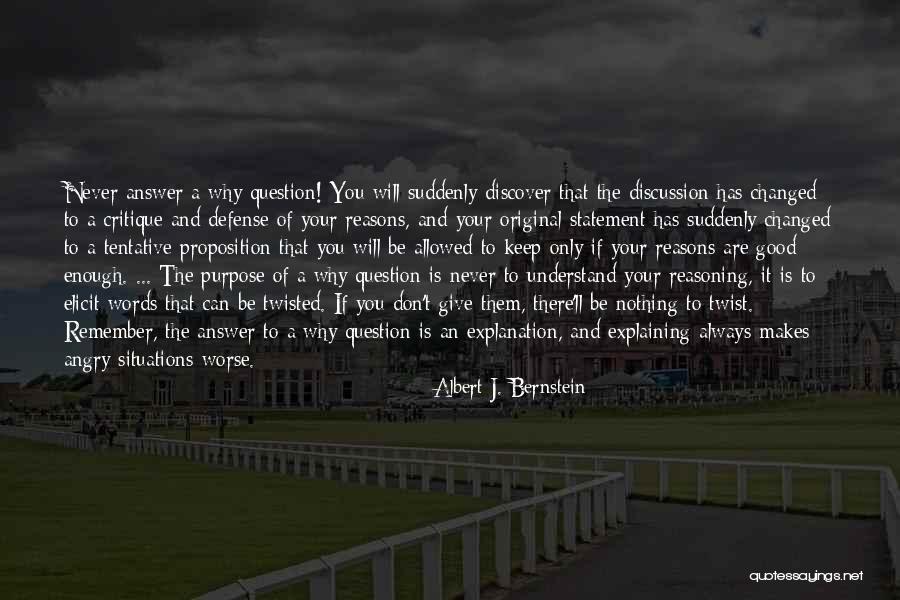 Statement And Question Quotes By Albert J. Bernstein Statement And Question Quotes By Albert J. Bernstein
