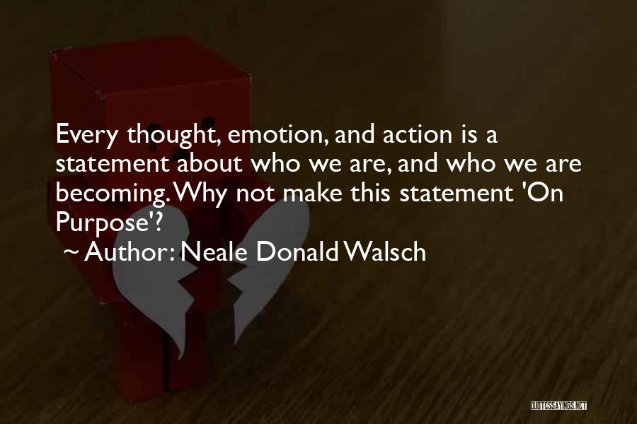 Statement Of Purpose With Quotes By Neale Donald Walsch