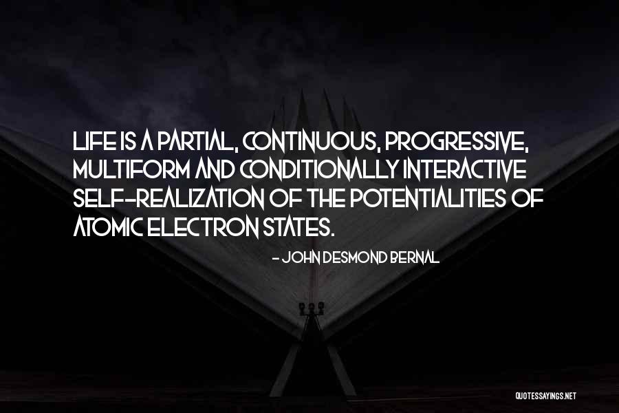 States Of Life Quotes By John Desmond Bernal States Of Life Quotes By John Desmond Bernal