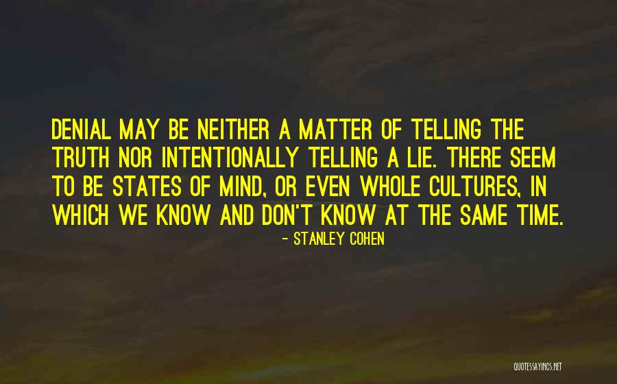 States Of Matter Quotes By Stanley Cohen