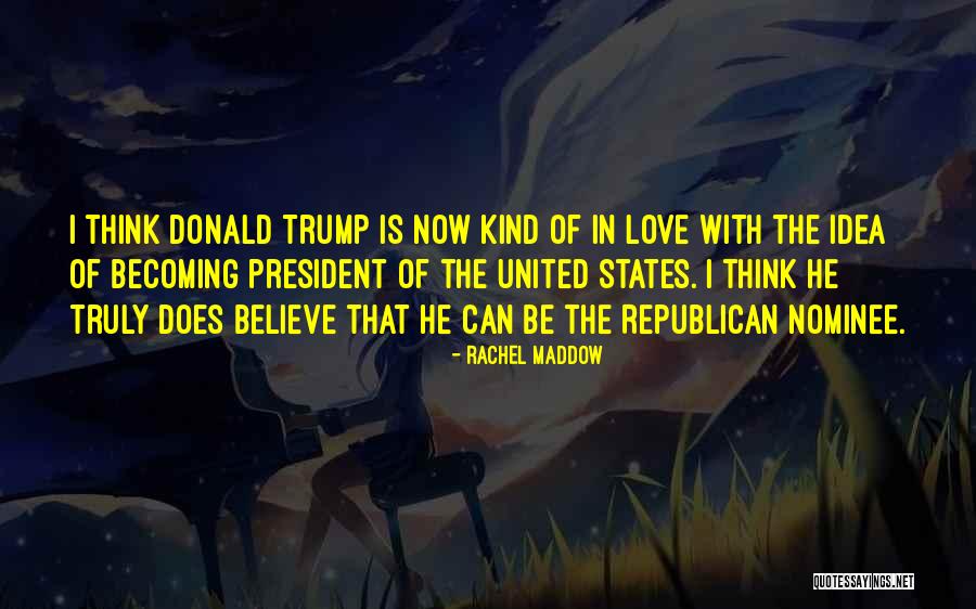 States One By Trump Quotes By Rachel Maddow States One By Trump Quotes By Rachel Maddow