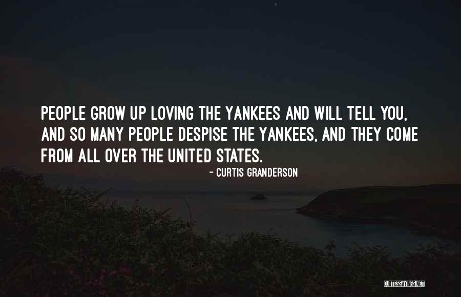 States You Can Grow Quotes By Curtis Granderson States You Can Grow Quotes By Curtis Granderson