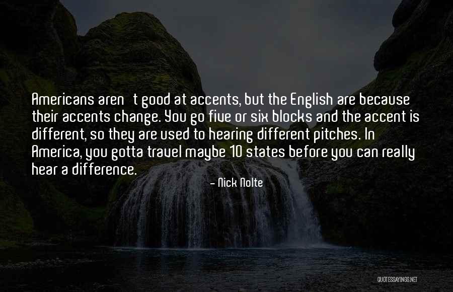 States You Can Travel Quotes By Nick Nolte States You Can Travel Quotes By Nick Nolte