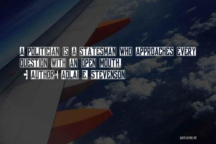 Statesman And Politician Quotes By Adlai E. Stevenson
