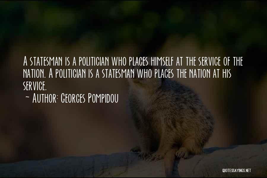 Statesman And Politician Quotes By Georges Pompidou