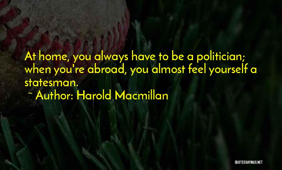 Statesman And Politician Quotes By Harold Macmillan