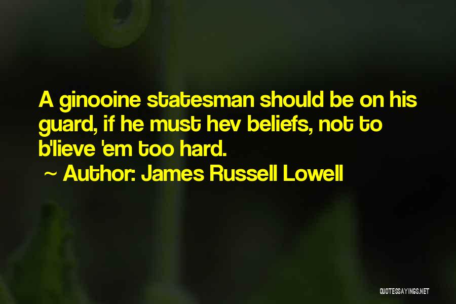 Statesman And Politician Quotes By James Russell Lowell