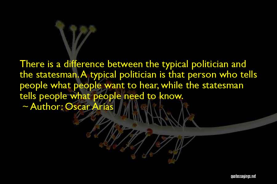Statesman And Politician Quotes By Oscar Arias
