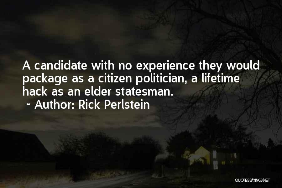 Statesman And Politician Quotes By Rick Perlstein