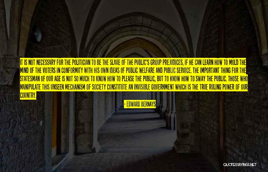 Statesman Vs Politician Quotes By Edward Bernays Statesman Vs Politician Quotes By Edward Bernays