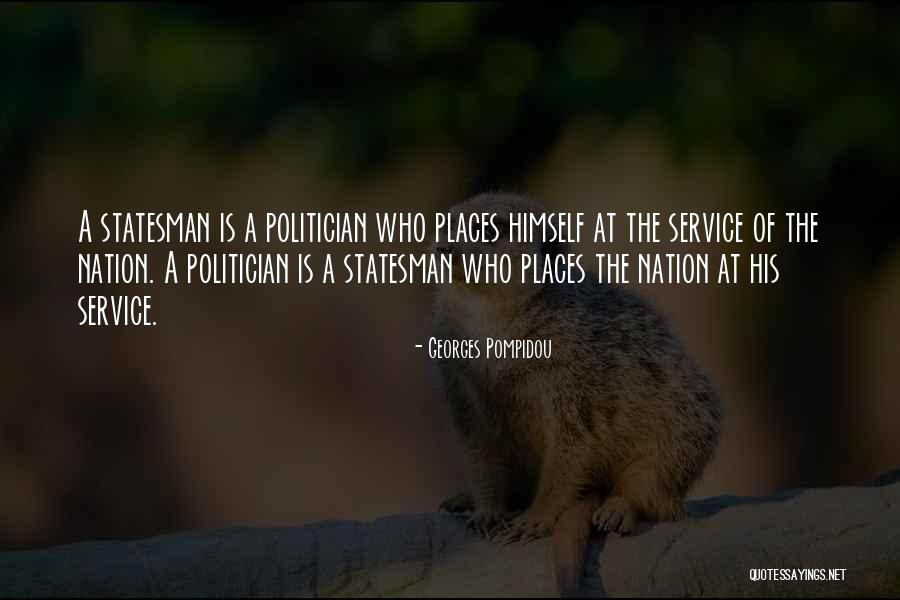 Statesman Vs Politician Quotes By Georges Pompidou Statesman Vs Politician Quotes By Georges Pompidou