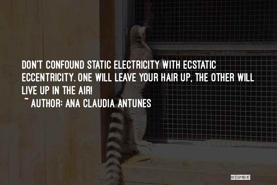 Static Hair Quotes By Ana Claudia Antunes