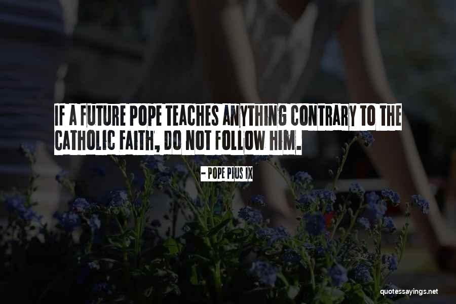 Statics And Dynamics Quotes By Pope Pius IX