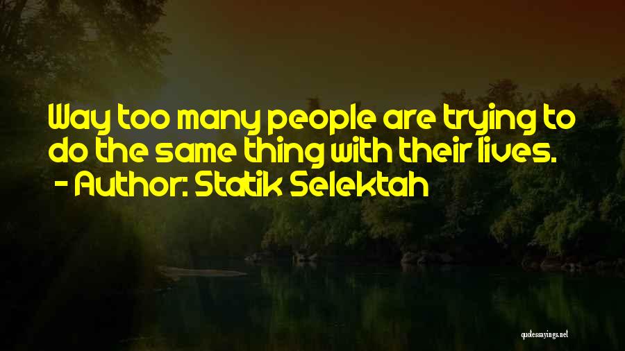 Statik Selektah Quotes 646222