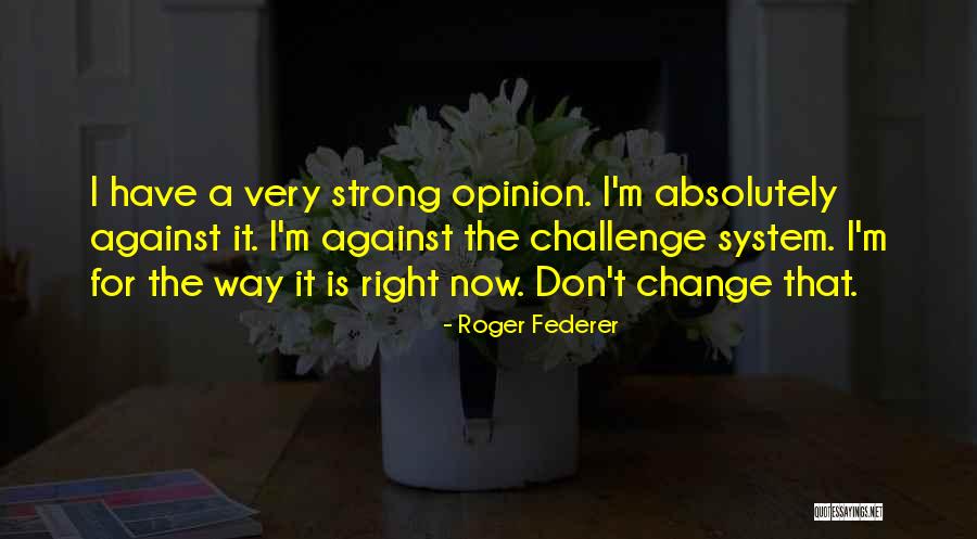 Statiki Eparkeia Quotes By Roger Federer Statiki Eparkeia Quotes By Roger Federer