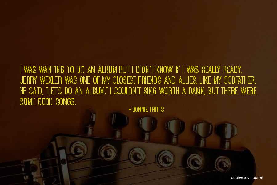 Statikus K T L Quotes By Donnie Fritts Statikus K T L Quotes By Donnie Fritts