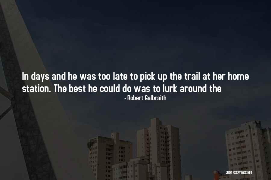 Station To Station Quotes By Robert Galbraith Station To Station Quotes By Robert Galbraith