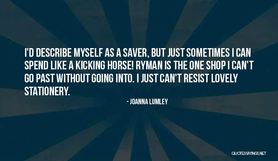 Stationery Shop Quotes By Joanna Lumley Stationery Shop Quotes By Joanna Lumley