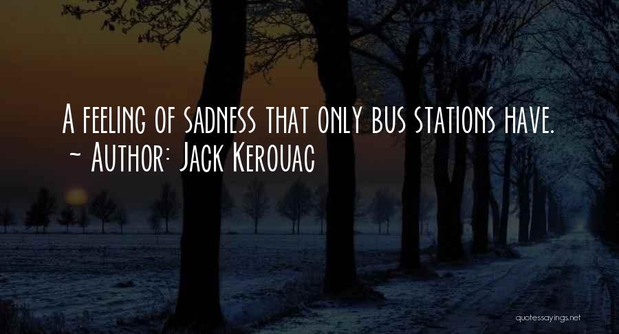 Stations Quotes By Jack Kerouac