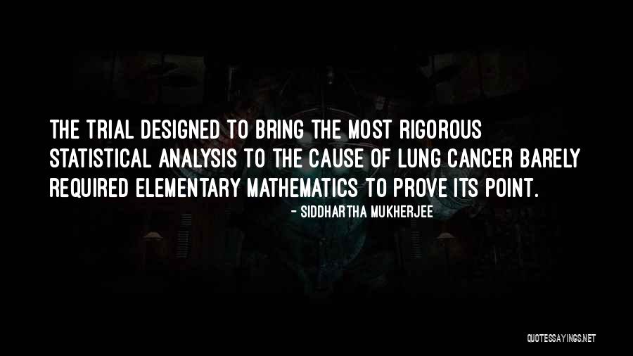 Statistical Analysis Quotes By Siddhartha Mukherjee