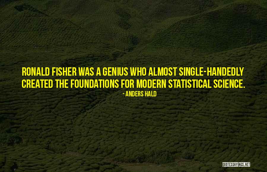 Statistical Science Quotes By Anders Hald Statistical Science Quotes By Anders Hald