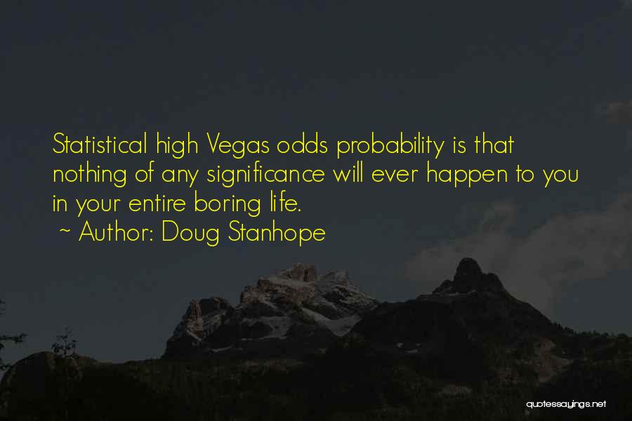 Statistical Significance Quotes By Doug Stanhope