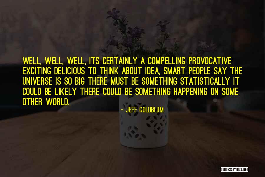 Statistically Quotes By Jeff Goldblum Statistically Quotes By Jeff Goldblum