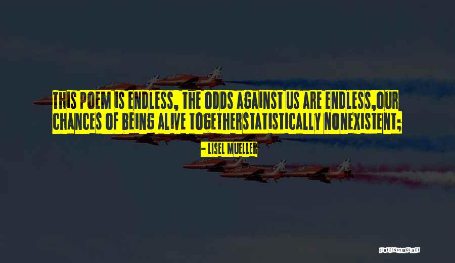 Statistically Quotes By Lisel Mueller Statistically Quotes By Lisel Mueller