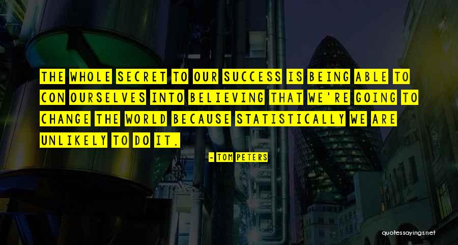 Statistically Quotes By Tom Peters Statistically Quotes By Tom Peters