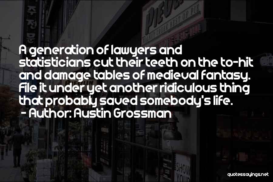 Statisticians Quotes By Austin Grossman
