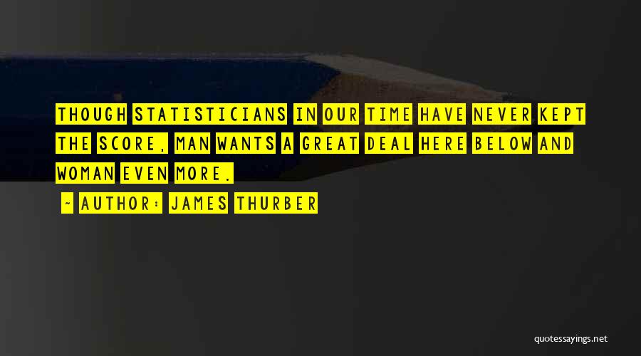 Statisticians Quotes By James Thurber