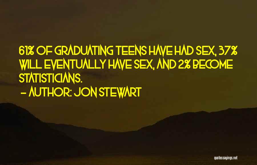 Statisticians Quotes By Jon Stewart