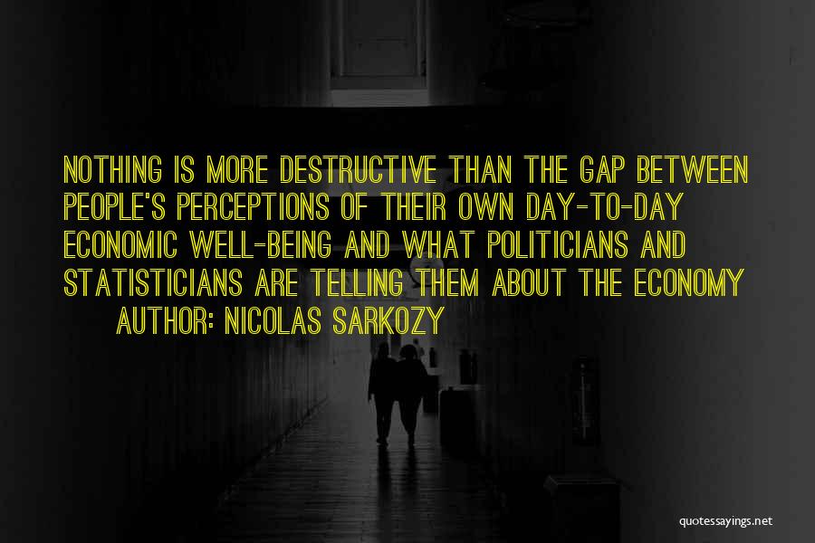 Statisticians Quotes By Nicolas Sarkozy