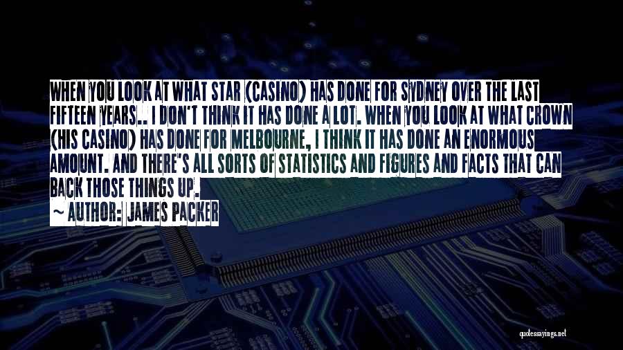 Statistics And Facts Quotes By James Packer