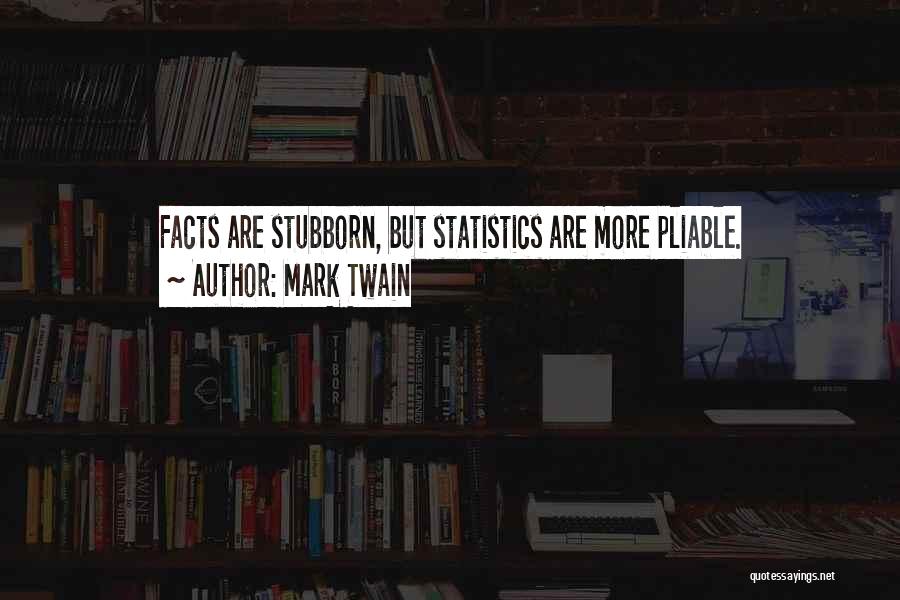 Statistics And Facts Quotes By Mark Twain