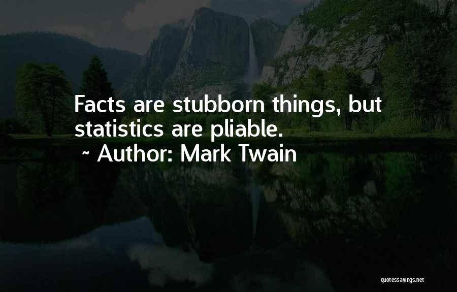 Statistics And Facts Quotes By Mark Twain