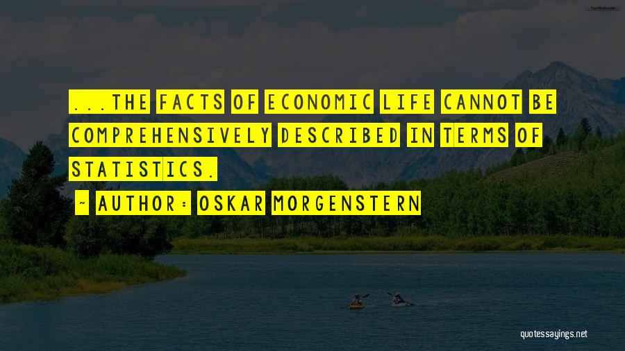 Statistics And Facts Quotes By Oskar Morgenstern