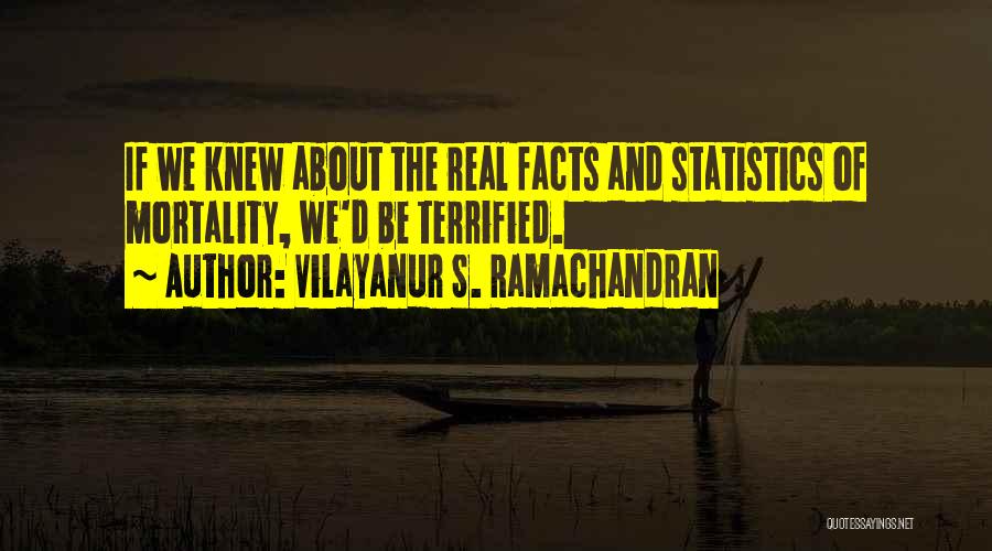 Statistics And Facts Quotes By Vilayanur S. Ramachandran