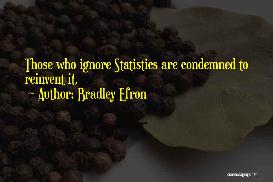 Statistics And Probability Quotes By Bradley Efron