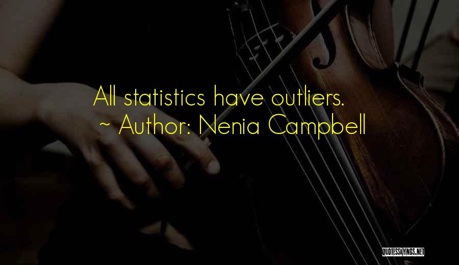 Statistics And Probability Quotes By Nenia Campbell