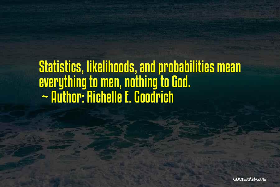 Statistics And Probability Quotes By Richelle E. Goodrich